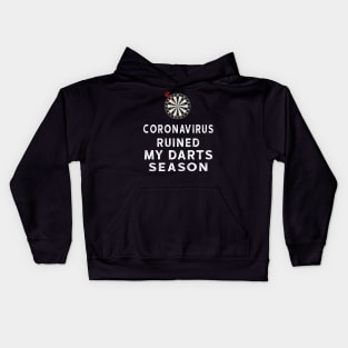 Coronavirus Ruined My Darts Season Kids Hoodie